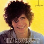 Tim Buckley goodbye and hello