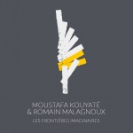 moustafa kouyaté & romain malagnoux les frontières imaginaires