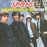 The Yardbirds - Happenings Ten Years Time Ago 1964-1968