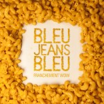 BleuJeansBleu_FranchementWow