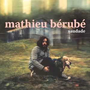 mathieu-berube-saudade